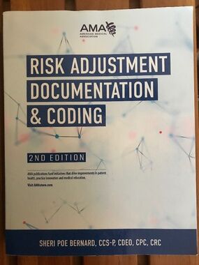 AMA RISK ADJUSTMENT DOCUMENTATION & CODING 2ND EDITION SHERI POE BERNARD